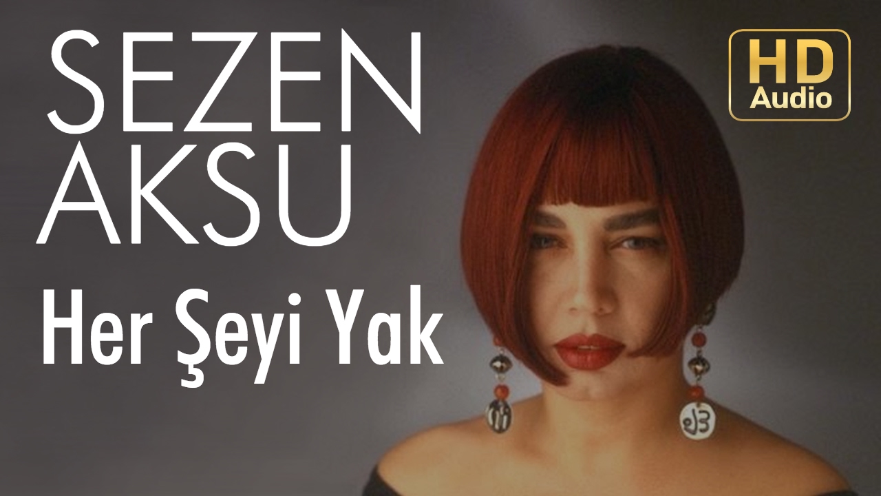 Sezen Aksu - Her Şeyi Yak (Official Audio) Mp3 İndir