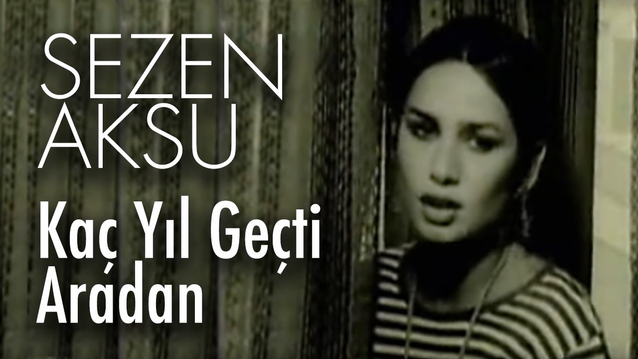 Sezen Aksu - Kaç Yıl Geçti Aradan (Official Video) Mp3 İndir