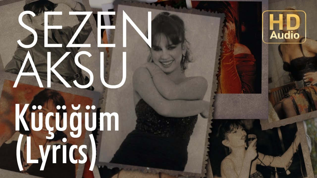 Sezen Aksu - Küçüğüm (Lyrics | Şarkı Sözleri) Mp3 İndir