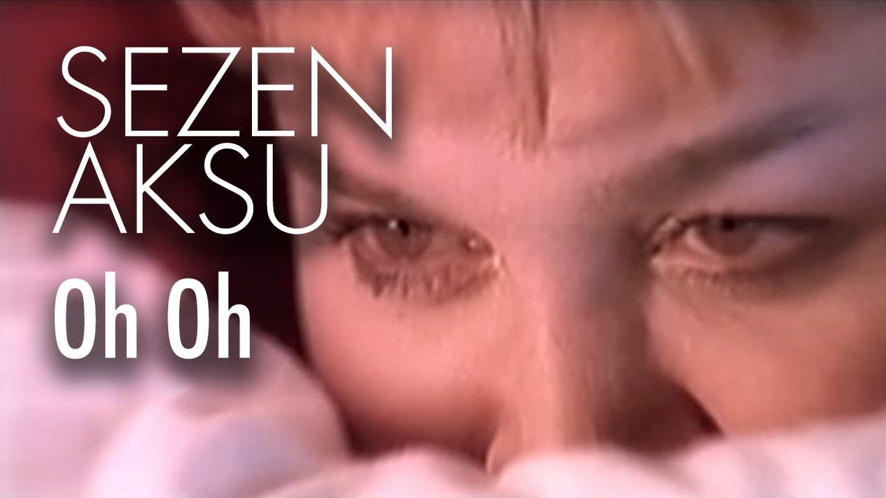 Sezen Aksu - Oh Oh (Official Video) Mp3 İndir