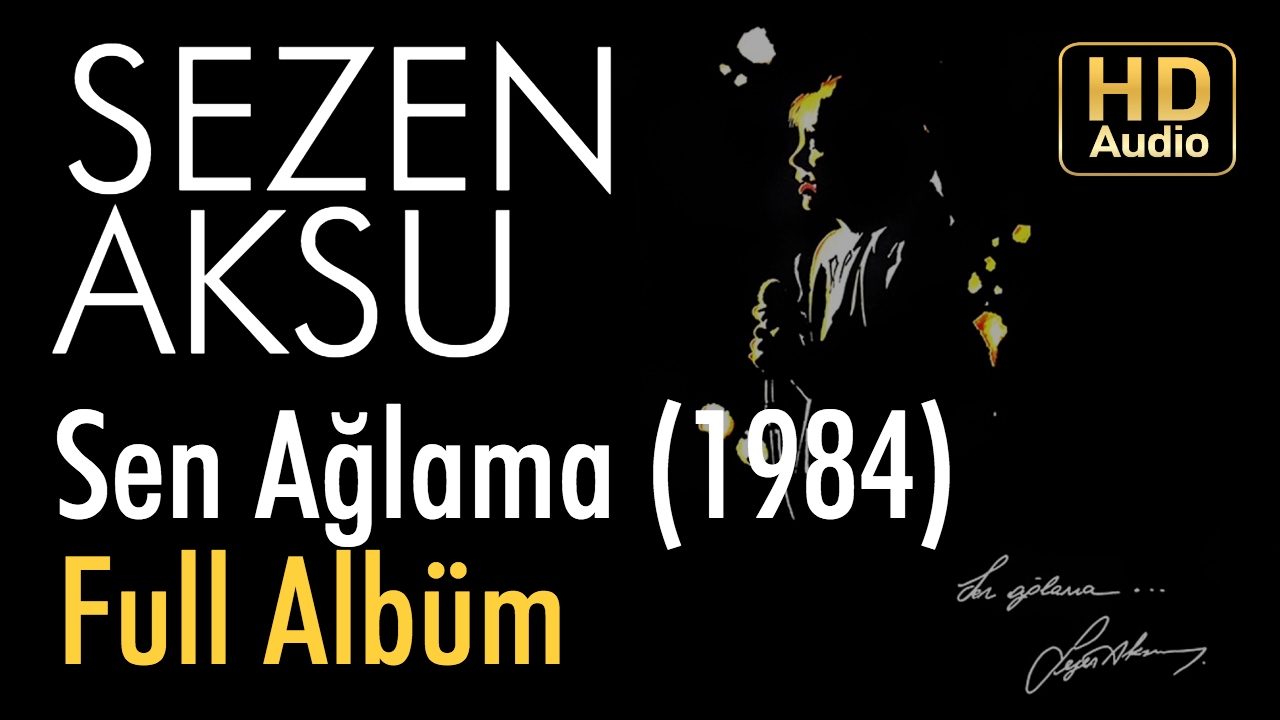 Sezen Aksu - Sen Ağlama 1984 Full Albüm (Official Audio) Mp3 İndir