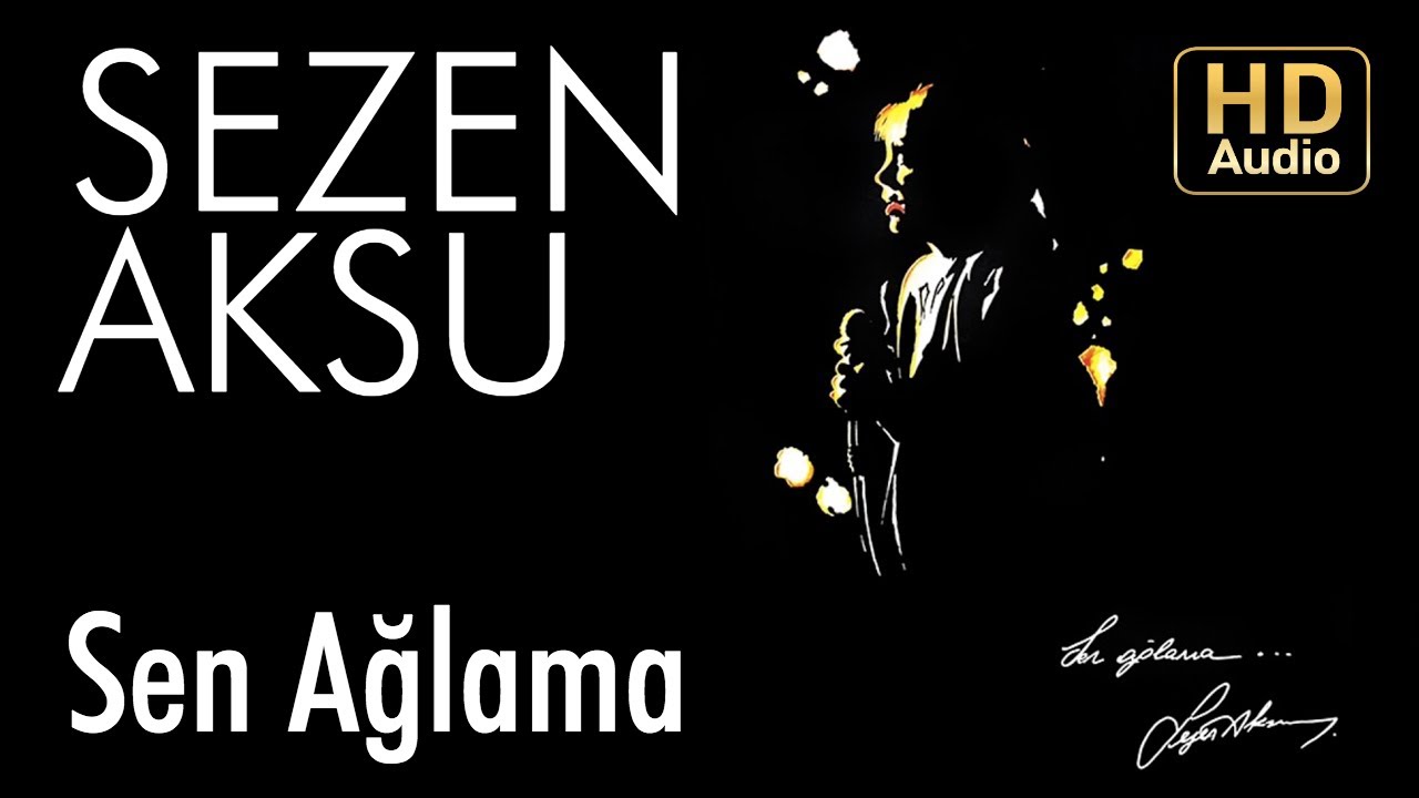 Sezen Aksu - Sen Ağlama (Official Audio) Mp3 İndir