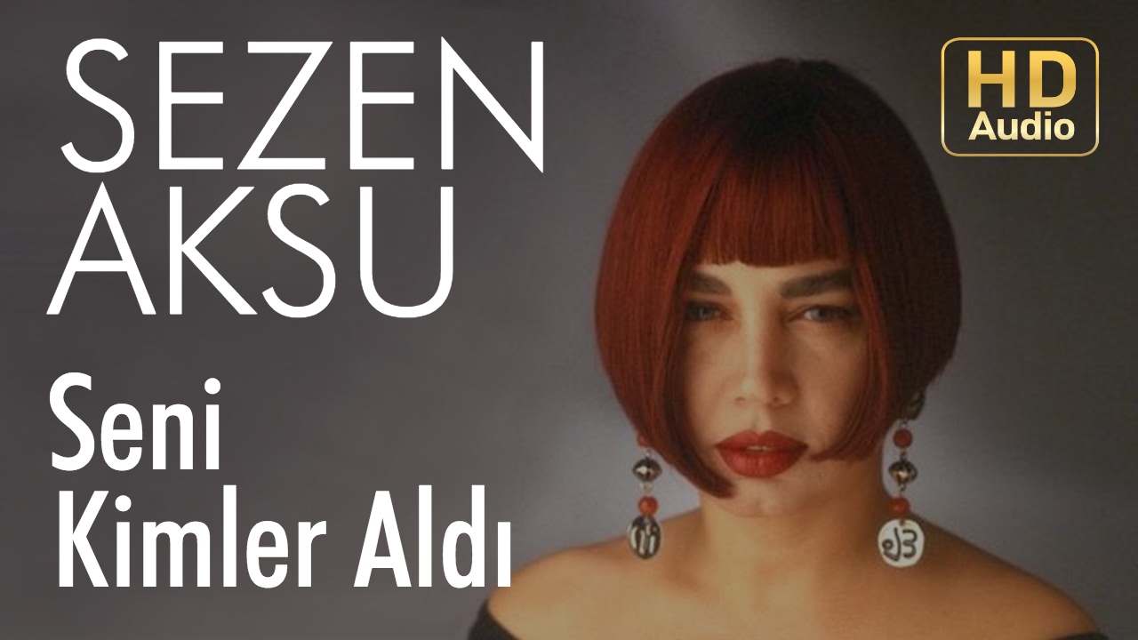 Sezen Aksu - Seni Kimler Aldı (Official Audio) Mp3 İndir
