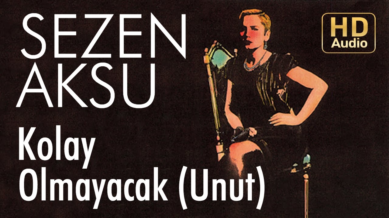 Sezen Aksu - Unut | Kolay Olmayacak (Official Audio) Mp3 İndir