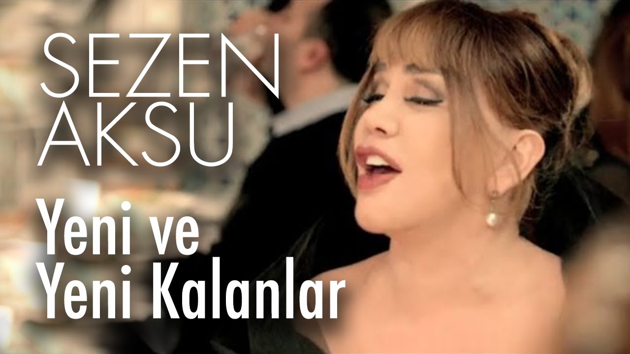 Sezen Aksu - Yeni ve Yeni Kalanlar (Official Video) Mp3 İndir