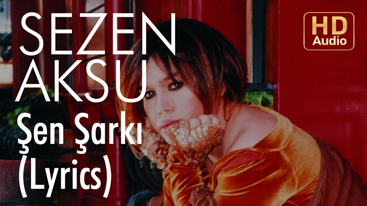 Sezen Aksu - Şen Şarkı (Lyrics | Şarkı Sözleri) Mp3 İndir