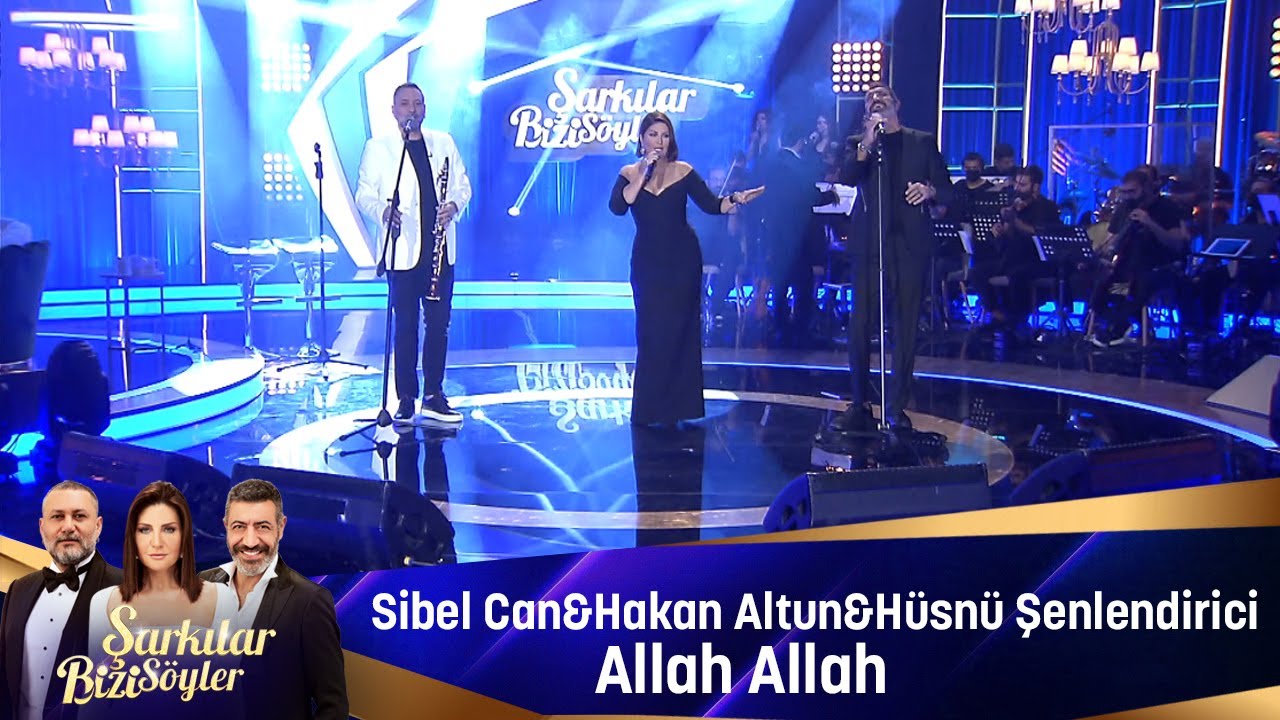Sibel Can & Hakan Altun & Hüsnü Şenlendirici - ALLAH ALLAH Mp3 İndir