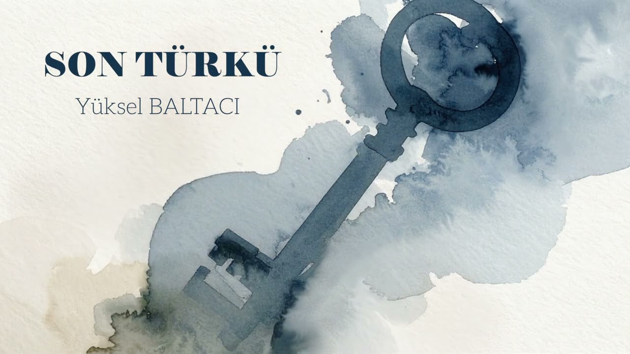 SON TÜRKÜ / Yüksel BALTACI Mp3 İndir