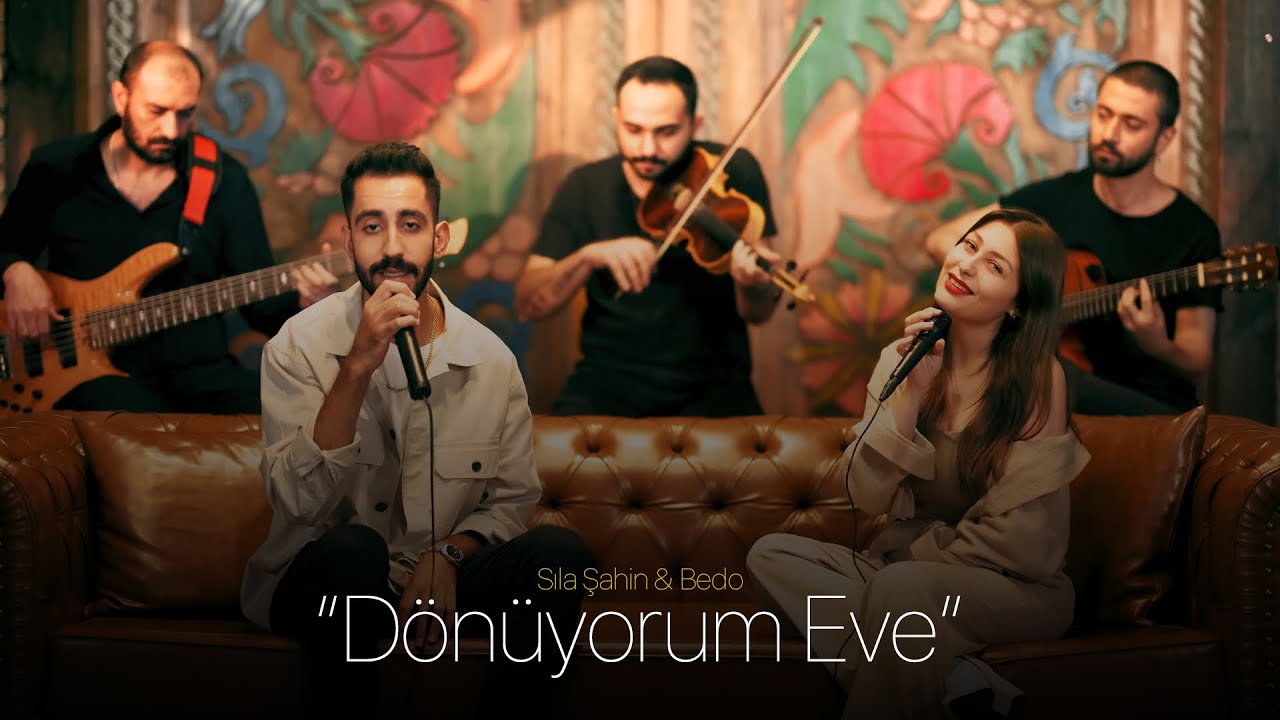 Sıla Şahin & Bedo - DÖNÜYORUM EVE Akustik Mp3 İndir