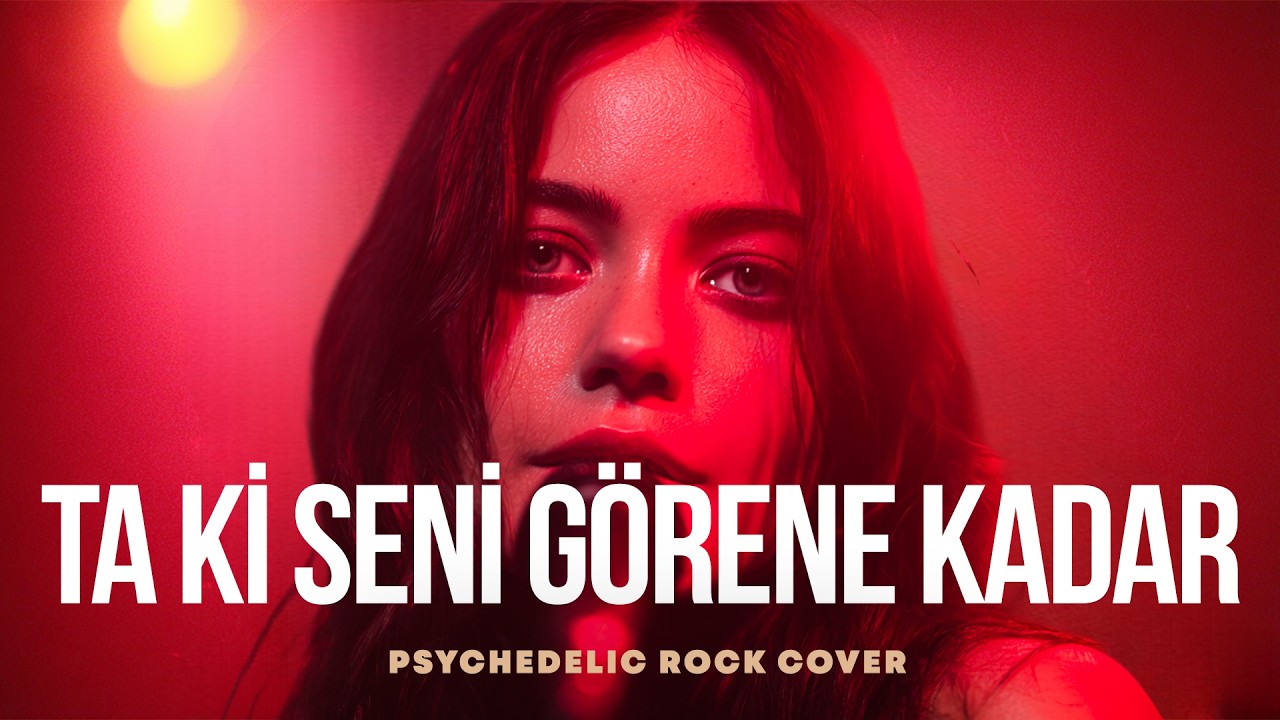 Ta Ki Seni Görene Kadar - (En Çok Aranan) | Psychedelic Anatolian Rock Cover Mp3 İndir