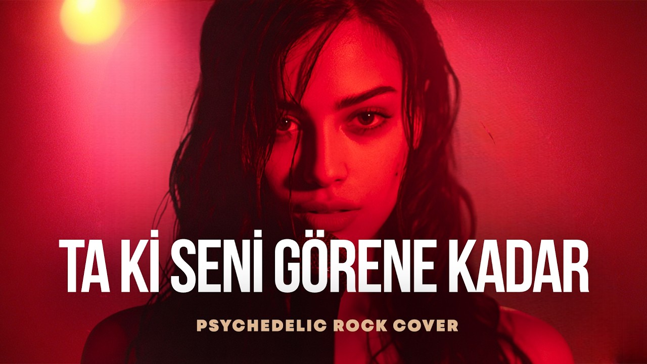 Ta Ki Seni Görene Kadar | Psychedelic Anatolian Rock Cover Mp3 İndir