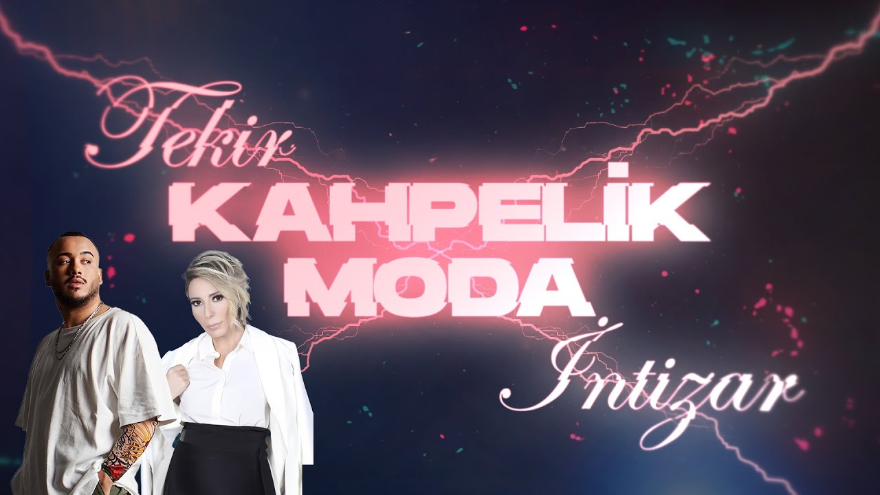 Tekir & İntizar - Kahpelik Moda Mp3 İndir