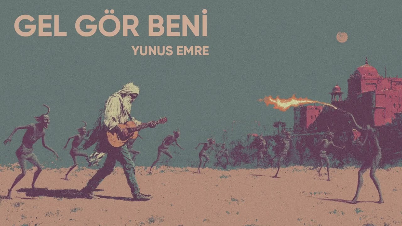 Yunus Emre - Gel Gör Beni | Psychedelischer Anatolischer Rock mit Sufi-Gesängen | Anatolian Lab Mp3 İndir