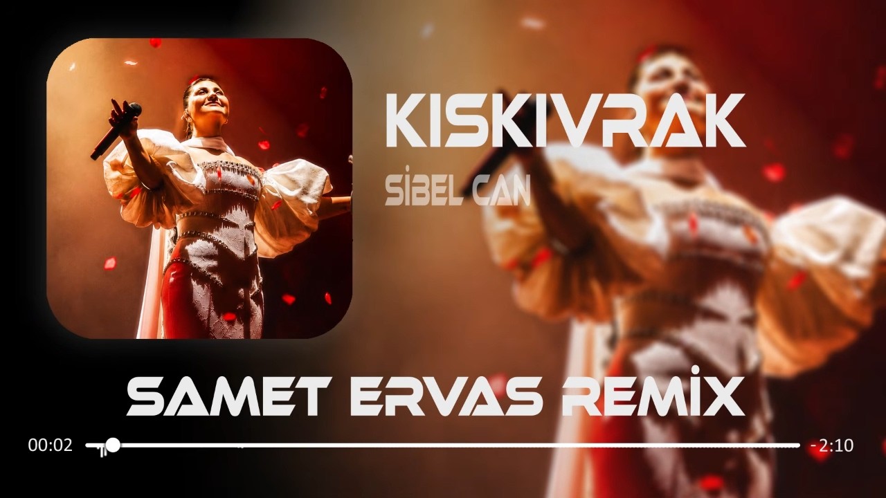 Yürekte Kıvrak Tende Kıvrak ( Samet Ervas Remix ) Sibel Can - Kıskıvrak Mp3 İndir